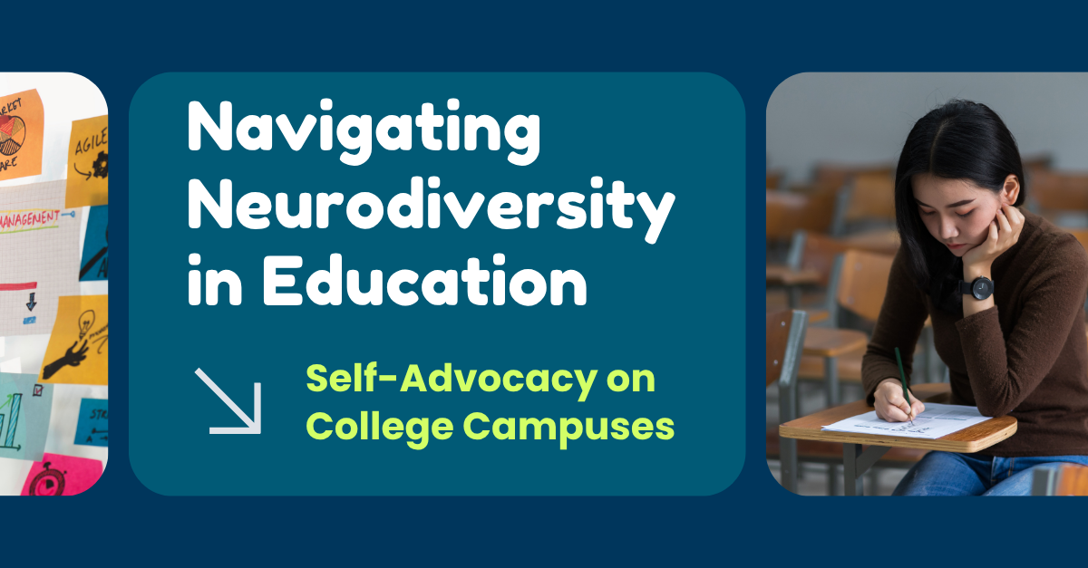 Navigating Neurodiversity: Self-Advocacy on College Campuses